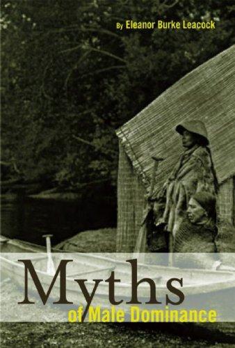 Cover of Myths of Male Dominance: Collected Articles on Women Cross-Culturally